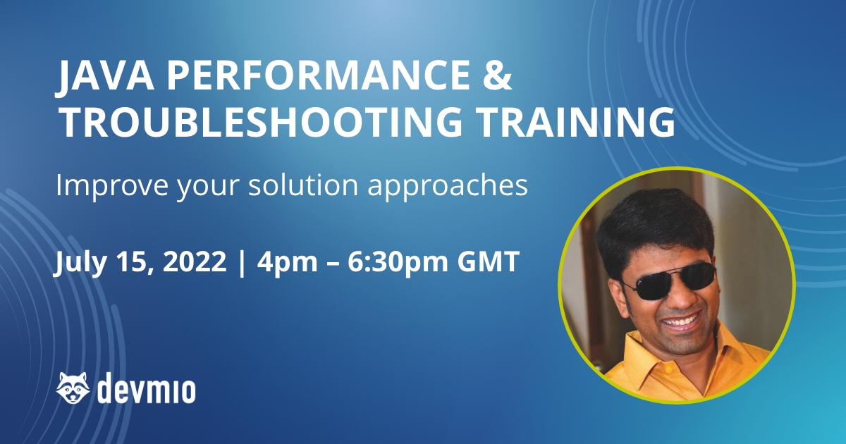 Java Performance & Troubleshooting Training | live on 15. July 2022